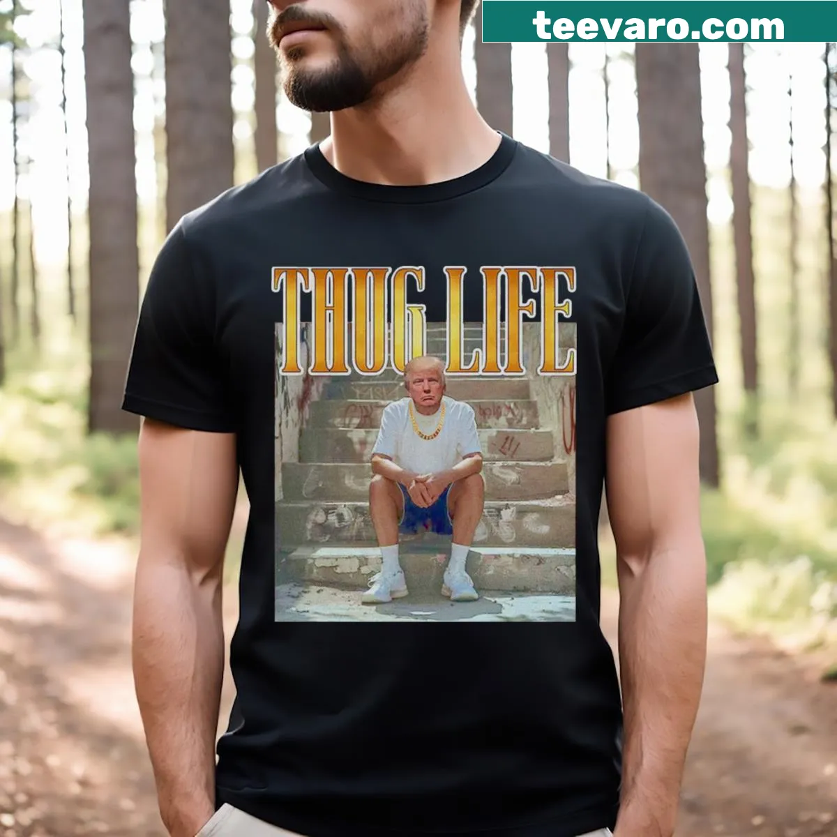 Humorous T-shirt with political satire and 'Thug Life' text — on a men's t-shirt