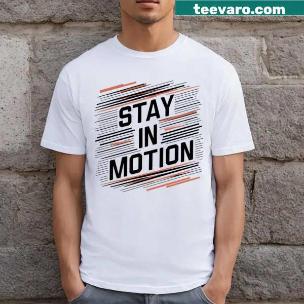 T-shirt promoting an active lifestyle with 'Stay In Motion' design