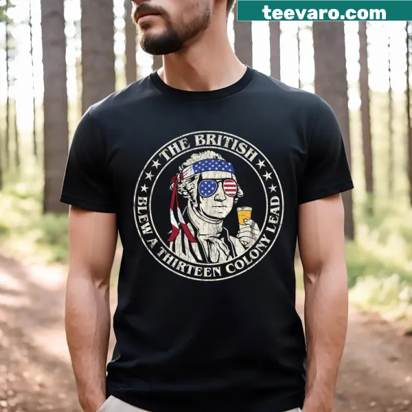 Funny July 4th t-shirt featuring George Washington and British loss