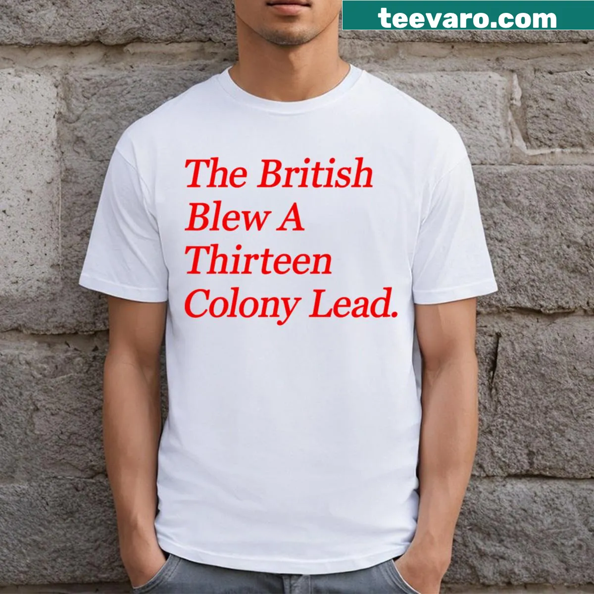 Typographic design referencing the British loss of the Thirteen Colonies — on a men's t-shirt