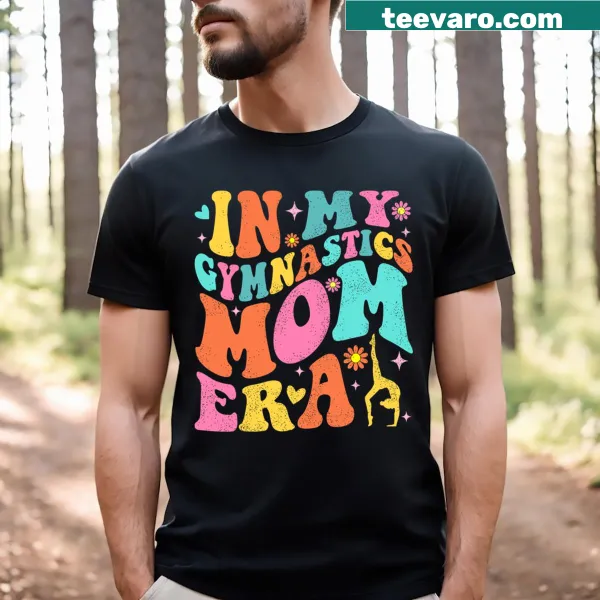 Funny Gymnast Mom t-shirt with humorous text