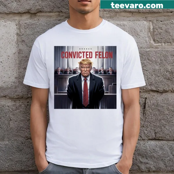 Humorous convicted felon text T-shirt