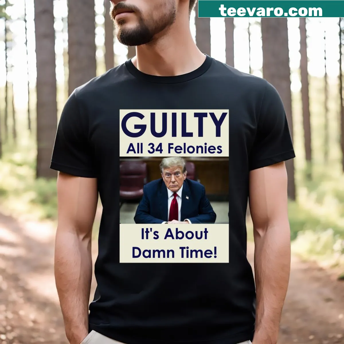 Text graphic declaring 'Guilty It's About Damn Time!' on a T-shirt — on a men's t-shirt