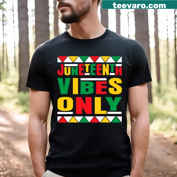 Juneteenth Vibes Only T-shirt with text for family celebration