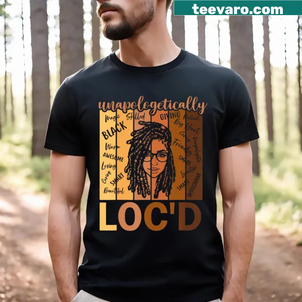 Proud typography t-shirt showing 'Unapologetically Locd' and Black history theme