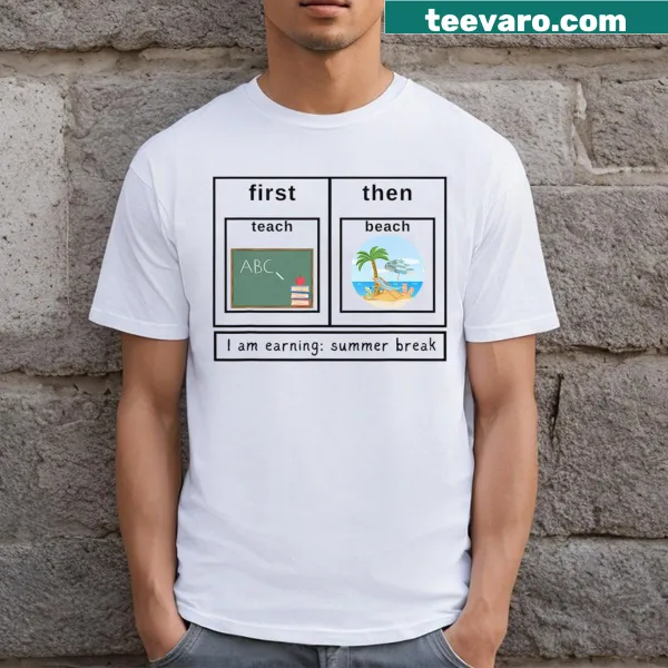 Teacher t-shirt with 'Special Education Teacher First Then Summer Break' text