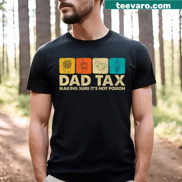 Funny Dad Tax t-shirt with humorous text about food safety
