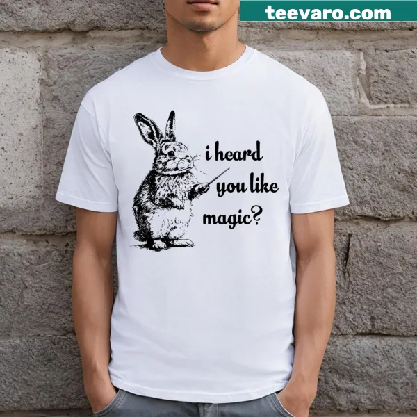 Funny rabbit illustration with the phrase 'I Heard You Like Magic'