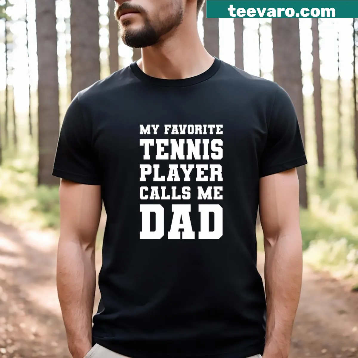 Shirt with 'My Favorite Tennis Player Calls Me Dad' text in typography — on a men's t-shirt