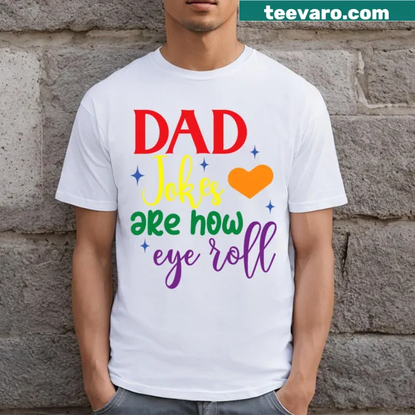 Funny T-shirt for dads about dad jokes and eye rolls