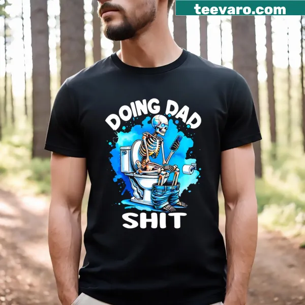 Skeleton graphic with 'Doing Dad Shit' text for fathers.