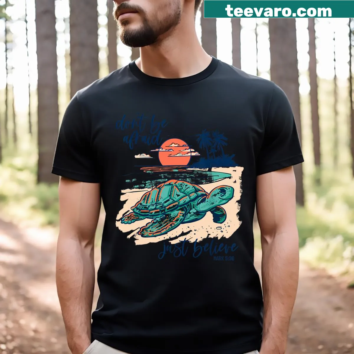 Inspirational t-shirt with 'Don't Be Afraid Just Believe' text and turtle graphic — on a men's t-shirt