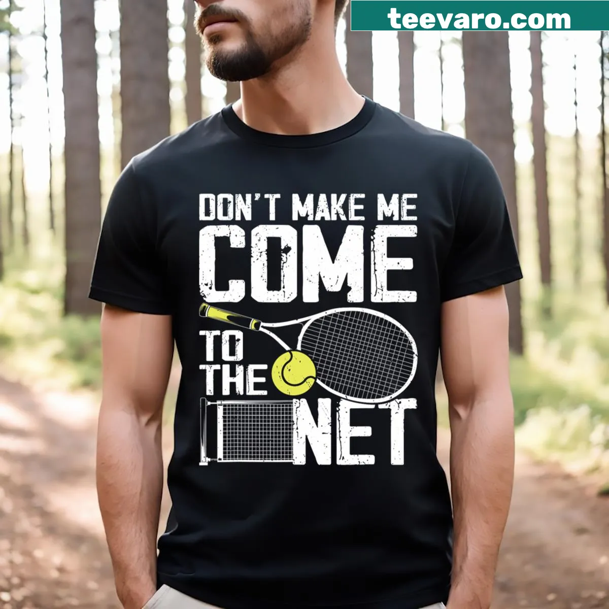 Funny tennis coach T-shirt with 'Don't Make Me Come To The Net' text. — on a men's t-shirt
