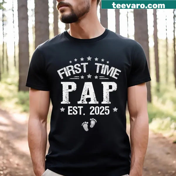 T-shirt celebrating first-time fatherhood with 'First Time Pap Est2025' text