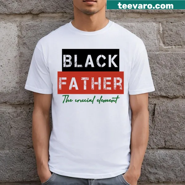 Funny T-shirt stating 'The Crucial Element' for fathers