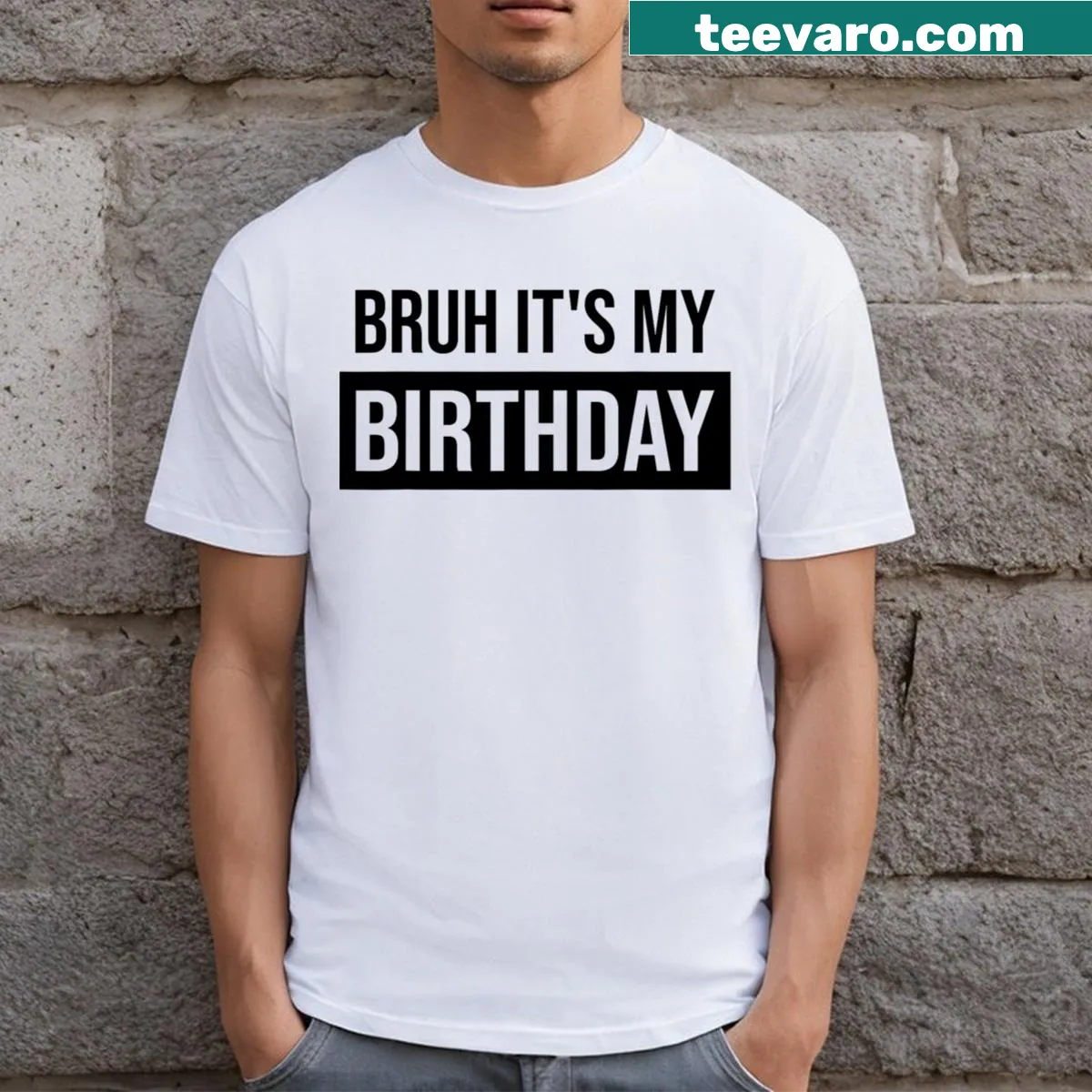 Birthday T-shirt with bold text 'Bruh, It’s My Birthday' — on a men's t-shirt