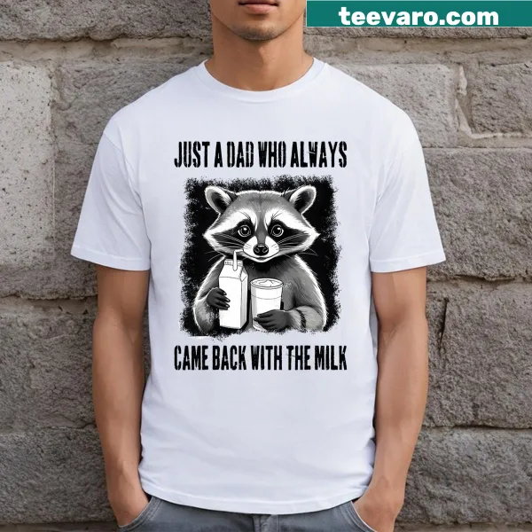 Father's Day T-shirt with 'Just A Dad Who Always Came Back With The Milk' text