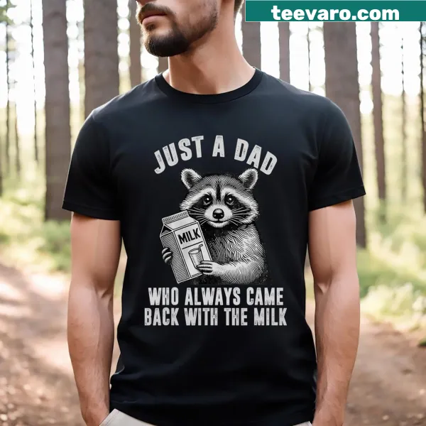Dad T-shirt with 'Just A Dad Who Always Came Back With The Milk' text