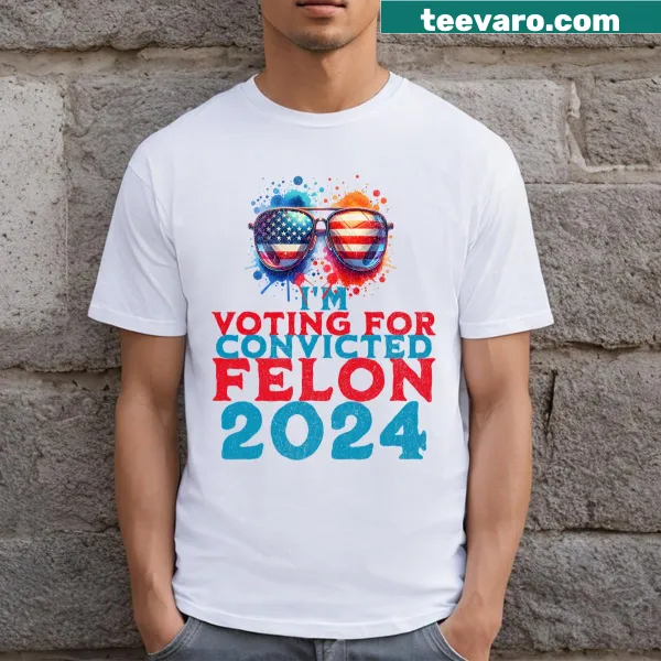 Patriotic t-shirt with 'Voting For Convicted Felon 2024' artwork