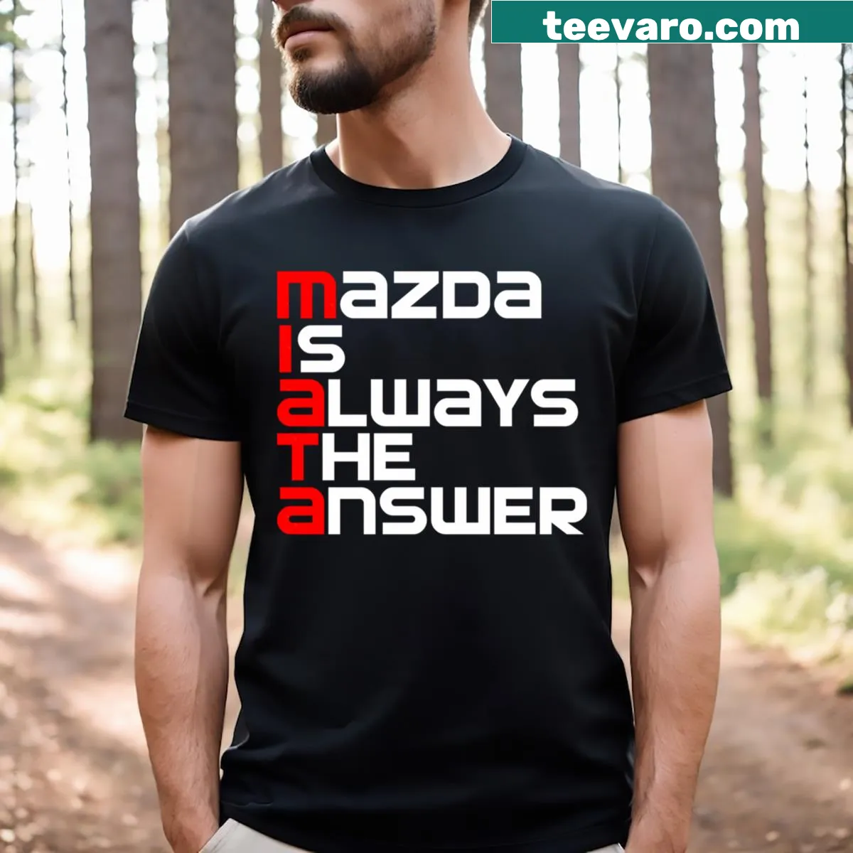 T-shirt featuring the humorous phrase 'Mazda Is Always The Answer' — on a men's t-shirt