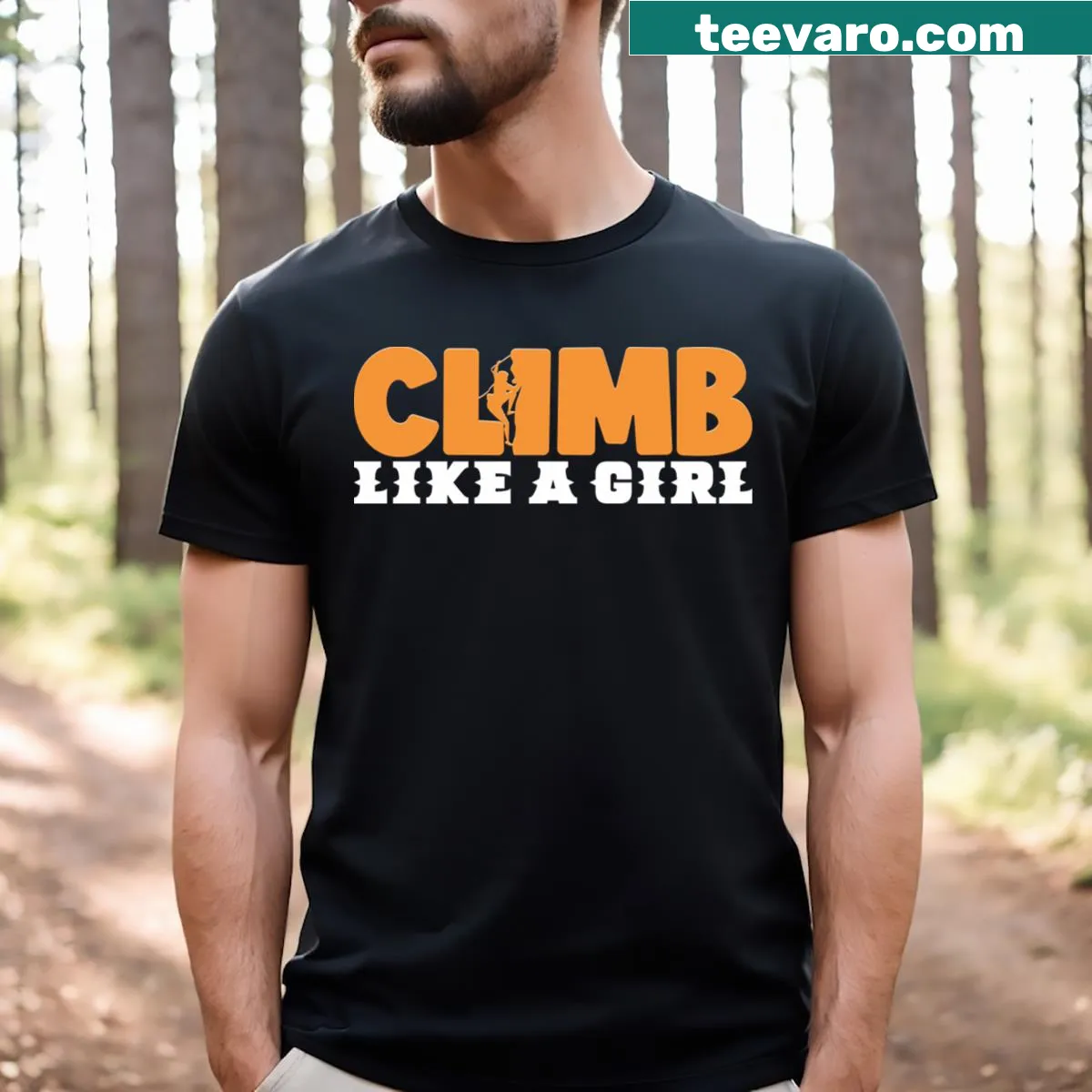 Climb Like A Girl T-shirt with bold empowering typography — on a men's t-shirt