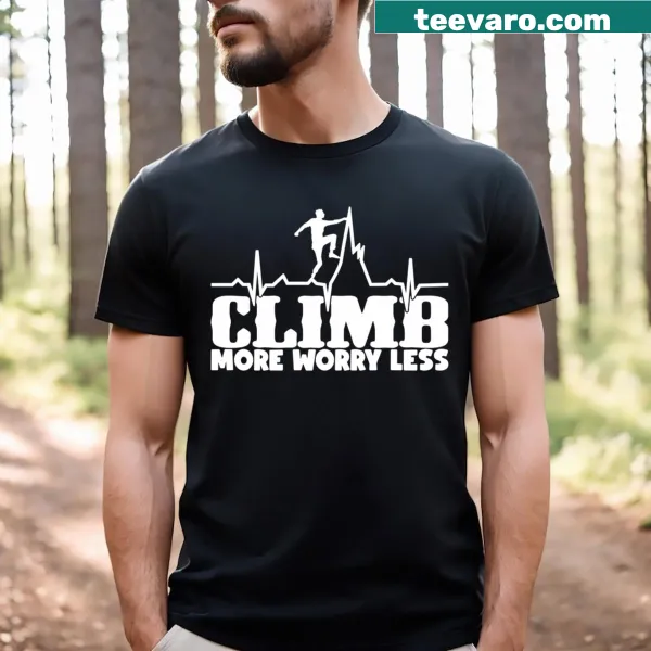 Climb More Worry Less T-shirt with motivating phrase