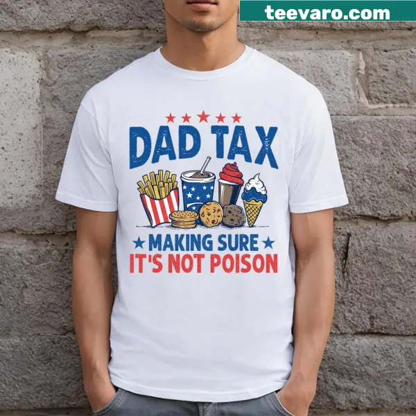 Funny Dad Tax t-shirt with humorous text about testing food
