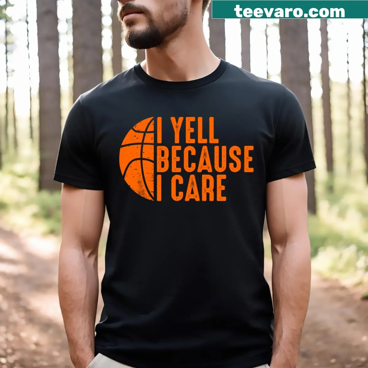 Text reads I Yell Because I Care on a basketball-themed t-shirt — on a men's t-shirt