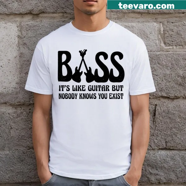 Funny t-shirt featuring a bass guitar humor saying