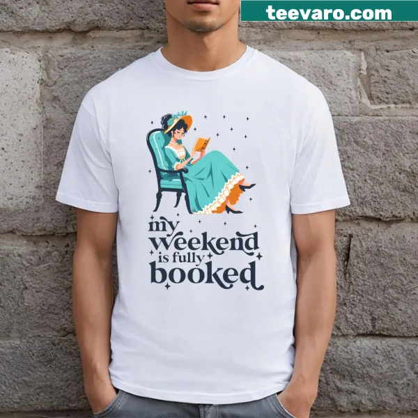 Book Lover T-shirt with typography stating 'My Weekend Is All Booked'