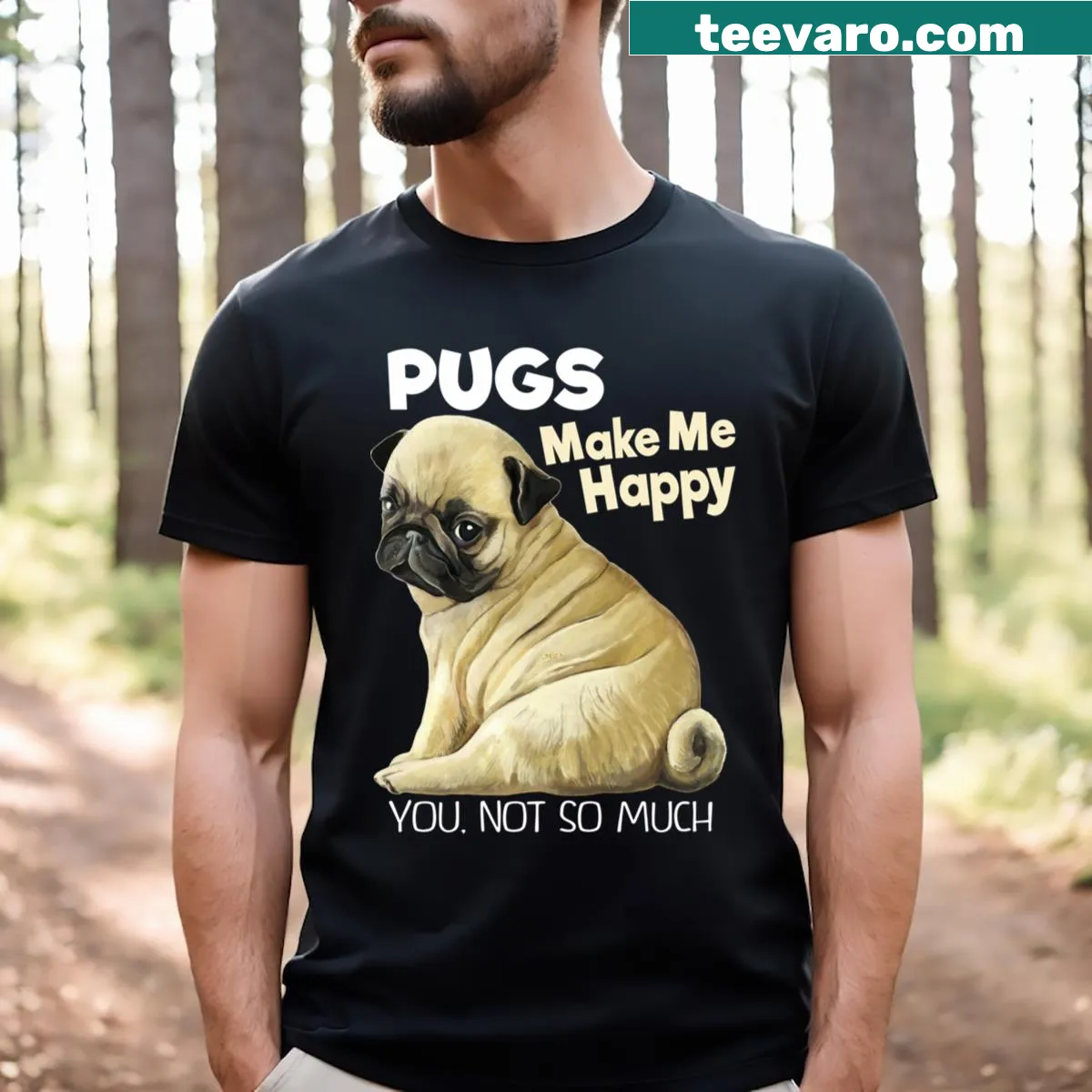Funny pug-themed t-shirt with humorous text about pugs and people — on a men's t-shirt