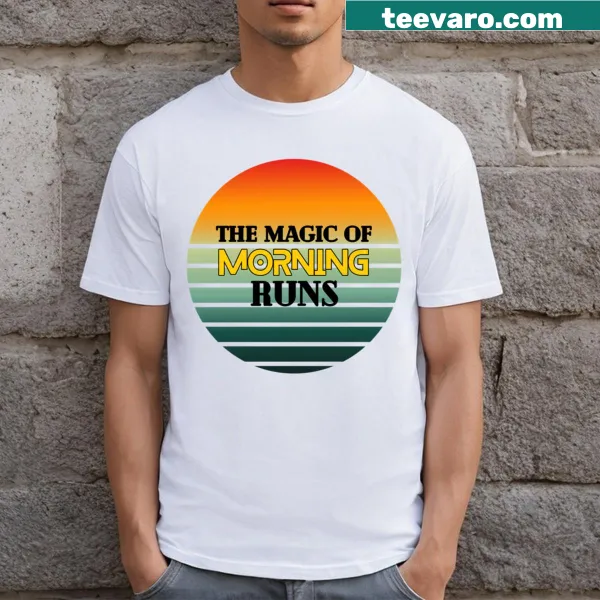 Inspirational T-shirt promoting morning runs with uplifting message