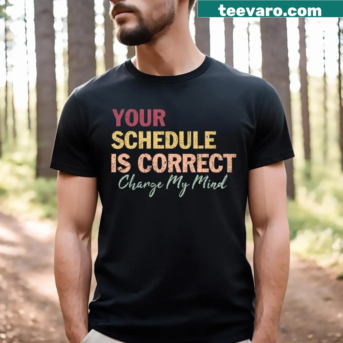 Funny T-shirt with 'Your Schedule Is Correct' text for students — on a men's t-shirt
