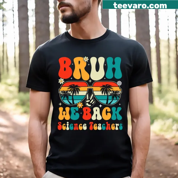 Retro Science Teacher t-shirt with 'Bruh We Back' graphic