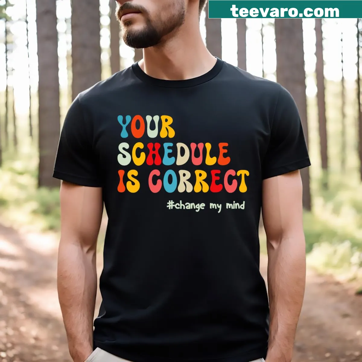 Funny back to school t-shirt with the phrase 'Your Schedule Is Correct' — on a men's t-shirt