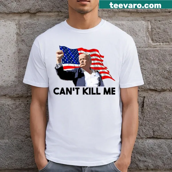 Bold text 'Cant Kill Me' T-shirt, perfect for political debates.
