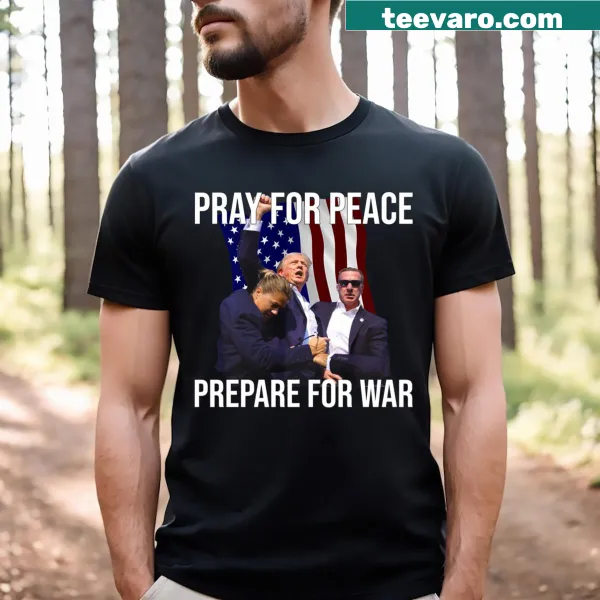 Bold t-shirt with the phrase 'Pray For Peace Prepare For War' prominently displayed