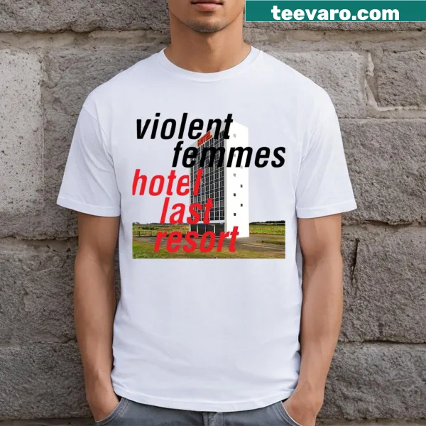 T-shirt featuring 'Hotel Last Resort' text from Violent Femmes in bold typography.