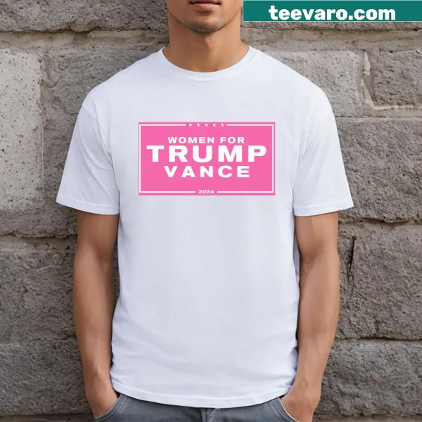 T-shirt declaring 'Women For Donald Trump JD Vance 2024' in bold lettering