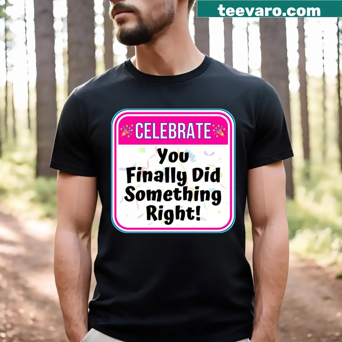 T-shirt featuring humorous text about celebrating achievements — on a men's t-shirt