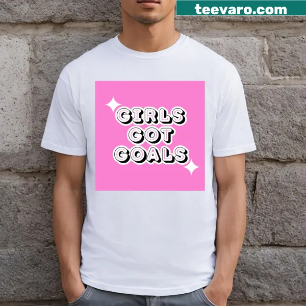 Motivational typography t-shirt that reads 'Girls Got Goals'