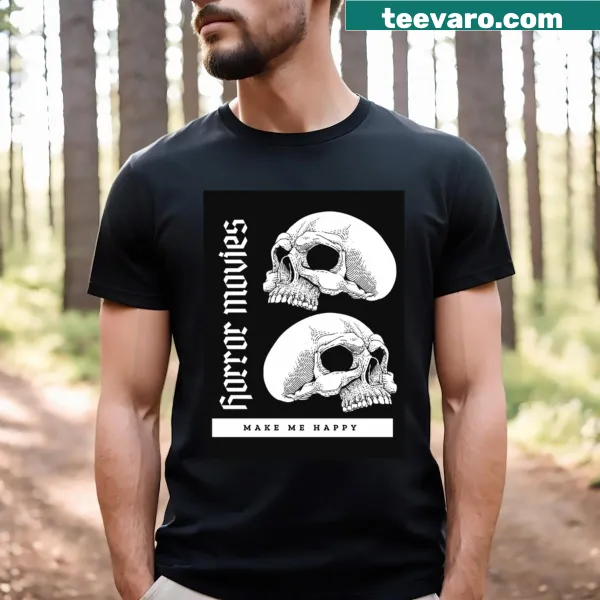 T-shirt with 'Horror Movies Make Me Happy' text for horror movie enthusiasts