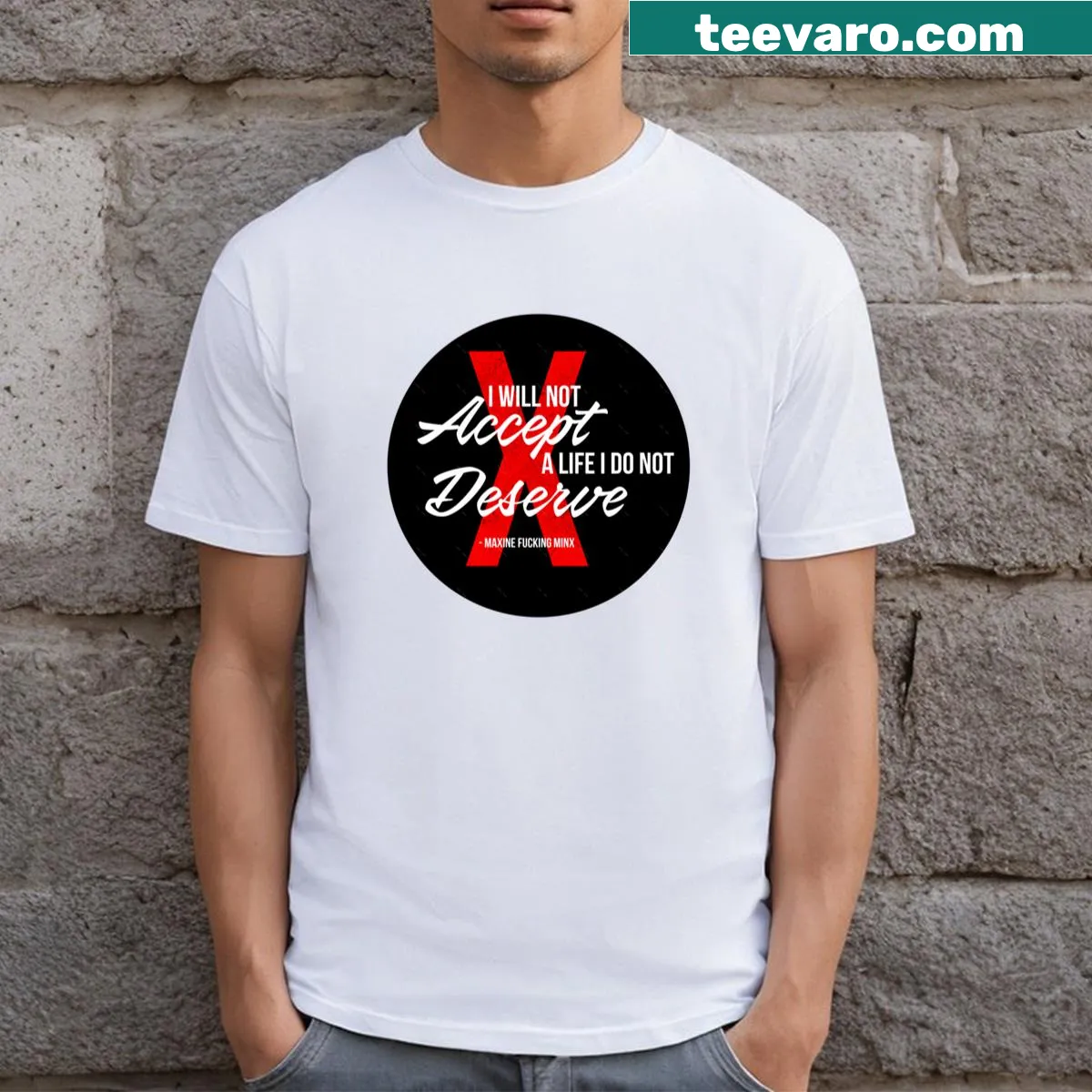 T-shirt featuring empowering typography with the phrase I Will Not Accept A Life I Do Not Deserve! — on a men's t-shirt