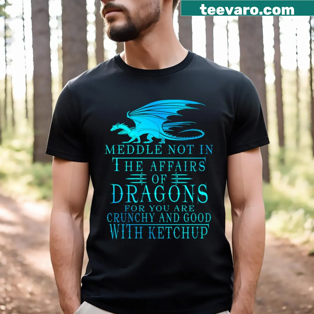 T-shirt with a whimsical quote about dragons — on a men's t-shirt