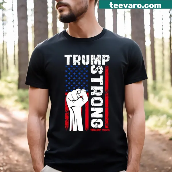 T-shirt with bold text 'Strong' for Trump 2024