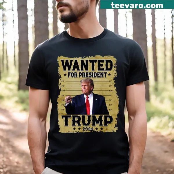 Text reads 'Trump 2024 Wanted For President' in bold font