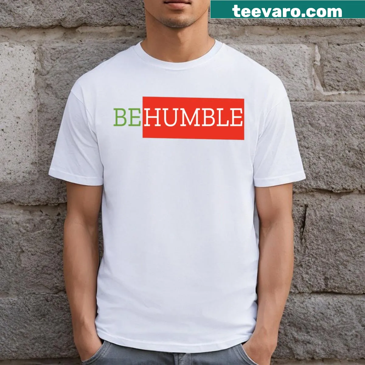 Inspirational Be Humble quote printed on T-shirt — on a men's t-shirt