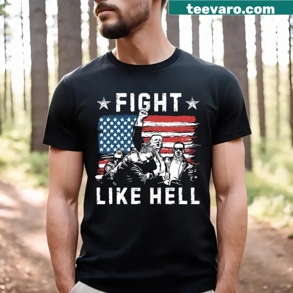 Bold typography t-shirt featuring 'Fight Like Hell' and patriotic elements