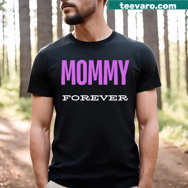 T-shirt featuring 'Mommy Forever' text in a warm design