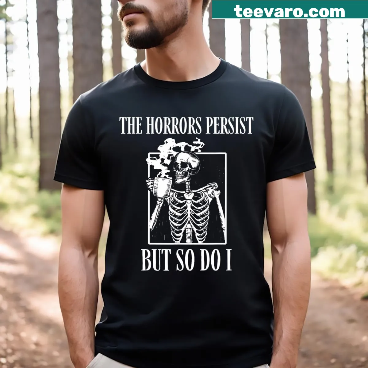 Skeleton-themed t-shirt with humorous text about persistence and coffee. — on a men's t-shirt